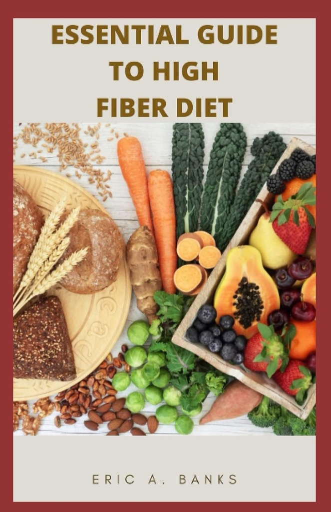 ZÁKLADNÍ POKYN PRO VYSOKÉ FIBER DIET: Inspirující a zdravá sbírka receptů s nízkým obsahem reziduí pro zdravý život