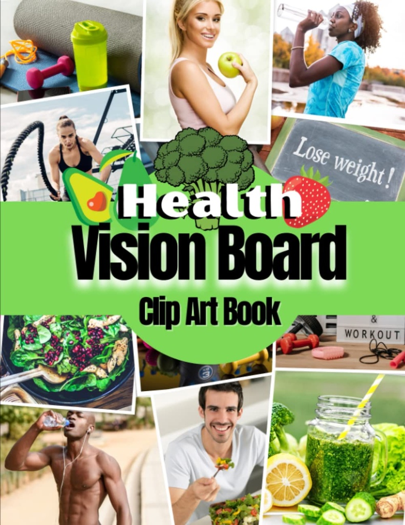 Zdravotní vize rada Clip Art Book: Obrázky, citace a slova pro zdraví, Fitness, Wellness, duševní zdraví, hubnutí a další pro ženy i muže. (Vision Board Supplies)