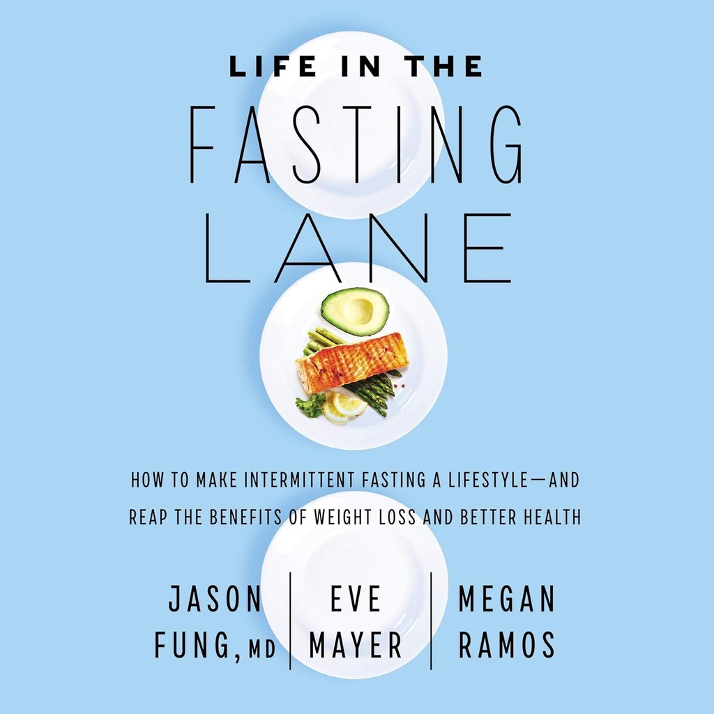 Life in the Fasting Lane: Jak udělat přerušované vykrmování životní styl - a rep Výhody hubnutí a lepší zdraví