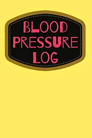 Blood Pressure Log: Controlling Blood Measurements, Monitoring of Hypertension, Blood Pressure Log.