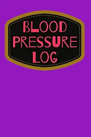 Blood Pressure Log: Controlling Blood Measurements, Monitoring of Hypertension, Blood Pressure Log.