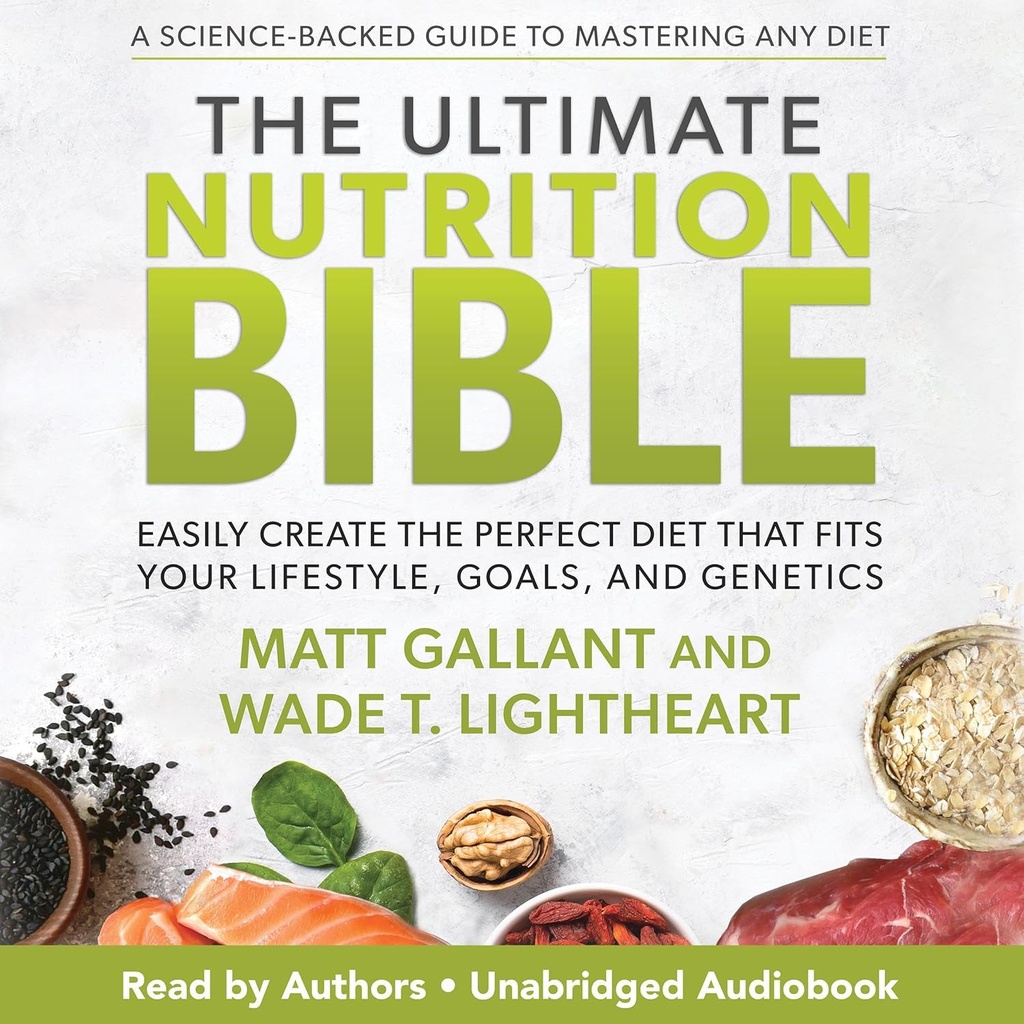 Konečná nutriční Bible: Snadno vytvořit perfektní dietu, která se hodí váš životní styl, cíle a genetika