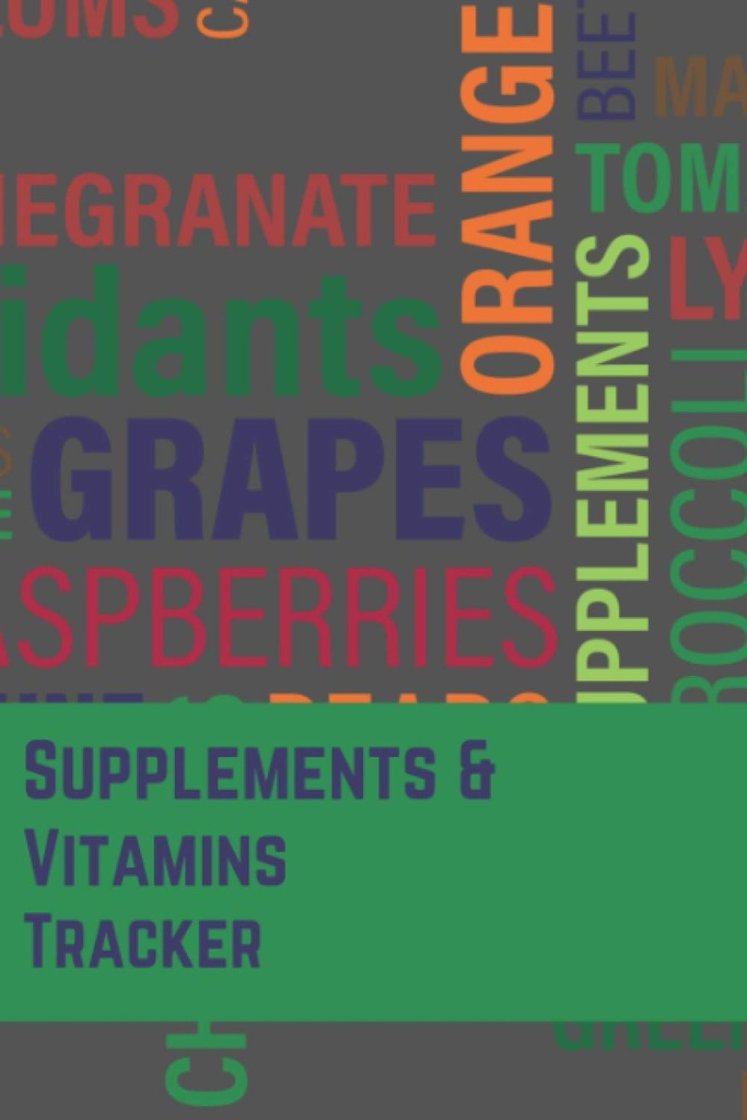 Doplňky a vitaminy Tracker: Journal Notebook Organizátor pro vedení záznamu a stopy doplňky & Vitamíny Dávkování, Denní kontrolní seznam a upozornění,..., Sestra, Starší pacienti (6 "x9" 120 stránek) -Paperback