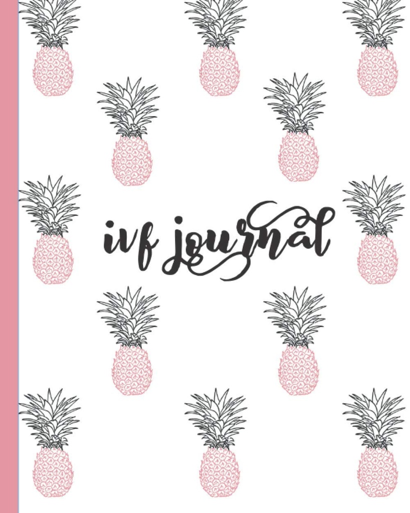 IVF Journal: Inspirational Quotes- Lined Diary, Notebook, Organizátor pro sledování plodnosti, Příprava a početí těhotenství. Roztomilý růžový a modrý ananasový design pro ženy, které se snaží otěhotnět.