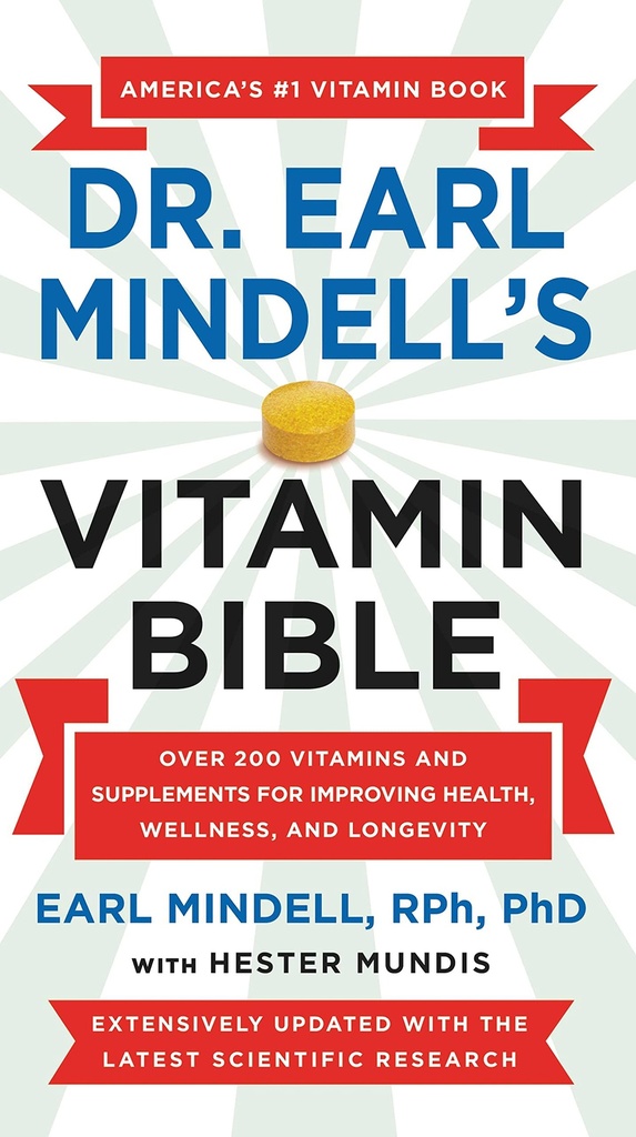Vitaminová Bible Dr. Earla Mindella: přes 200 vitaminů a doplňků pro zlepšení zdraví, wellness a dlouhověkosti