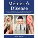 Ménière 's Disease: A Beginner' s 2-Week Step -by-Step Guide for Management Meniere 's Die, S Curtied recepty a Vzorek Strava plán