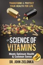 Věda vitaminů splňuje optimální zdraví a společný smysl: Transform a chránit své zdraví pro život