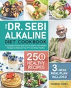 Dr. Sebi alkalické dietní kuchařka: Kompletní Doktor Sebi dietní obecné zásady s 250 Zdravé recepty k vyvážení vašeho PH a udržet zdravé (3- Týden Strava plán součástí)