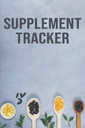 Doplněk Tracker: Dietní doplňkový stravovací věstníku 124; Pill, kapsle, Tablet, nebo tekutá medicína Logbook 124; Vitamíny a minerály Přídavky potravin Nutrient Log Book