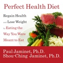 Perfect Health Diet: Obnovte zdraví a zhubněte tím, že budete jíst tak, jak jste měli jíst