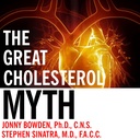 Velká Cholesterol mýtus: Proč snížení Cholesterol nebude předcházet onemocnění srdce - a Statin-free plán, který bude