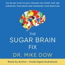 Sugar Brain Fix: 28-denní plán přestat prahnout po potravinách, které se zmenšují váš mozek a rozšiřují vaše Waistline