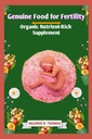 Originální potraviny pro plodnost: Organic Nutrient- Rich doplněk