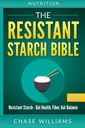 Výživa: Rezistentní Starch Bible: Rezistentní Starch - Gut Health, Fiber, Gut Balance