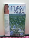 Flax! Báječný Flax: Nejlepší přírodní zdroj Omega33 mastných kyselin a lignan fiber! (Zdravotní učení příručka)